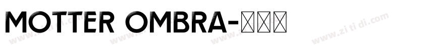 Motter Ombra字体转换 Motter Ombra字体转换